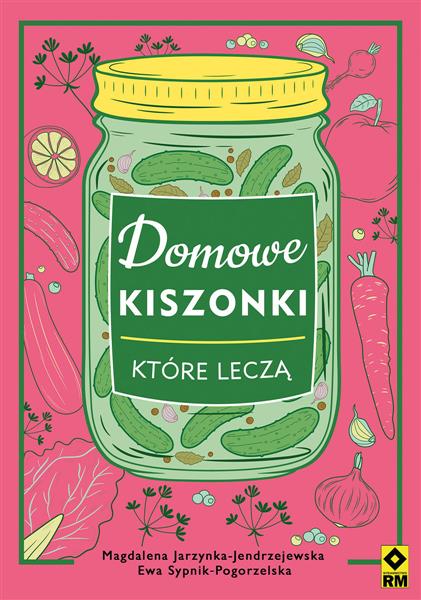 DOMOWE KISZONKI, KTÓRE LECZĄ