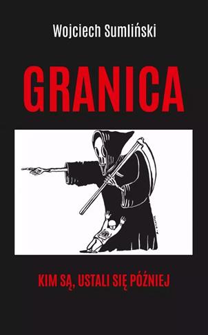 GRANICA. KIM SĄ, USTALI SIĘ PÓŹNIEJ