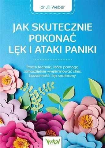 Jak skutecznie pokonać lęk i ataki paniki