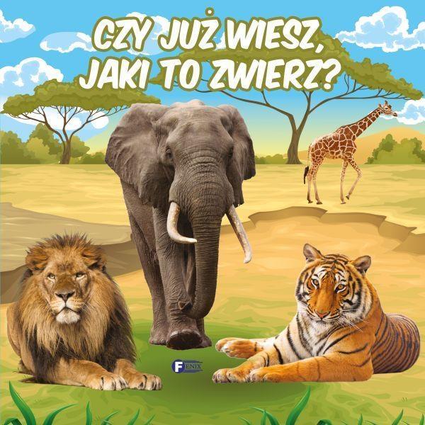 CZY JUZ WIESZ JAKI TO ZWIERZ?