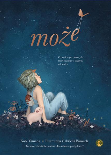MOŻE. O MAGICZNYM POTENCJALE, KTÓRY DRZEMIE W KAŻD