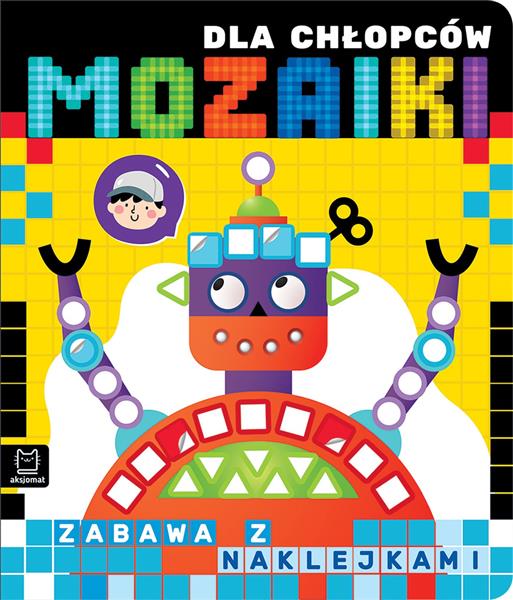 MOZAIKI DLA CHŁOPCÓW. ZABAWA Z NAKLEJKAMI