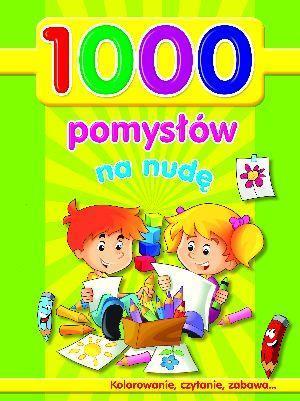1000 POMYSŁÓW NA NUDĘ