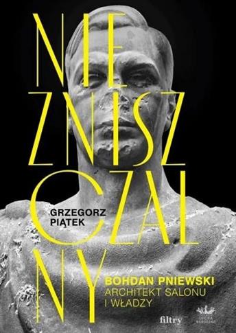 Niezniszczalny. Bohdan Pniewski. Architekt salonu