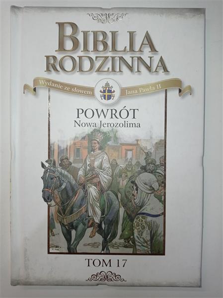 BIBLIA RODZINNA - TOM 17: POWRÓT NOWA JEROZOLIMA