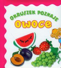 OKRUSZEK POZNAJE OWOCE