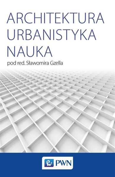 ARCHITEKTURA, URBANISTYKA, NAUKA