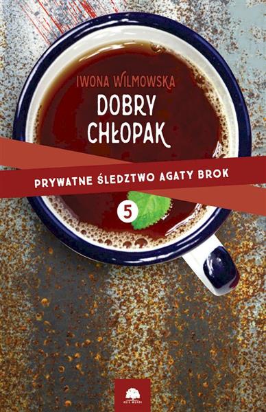PRYWATNE ŚLEDZTWO AGATY BROK. TOM 5. DOBRY CHŁOPAK