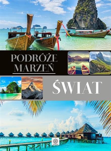 PODRÓŻE MARZEŃ. ŚWIAT