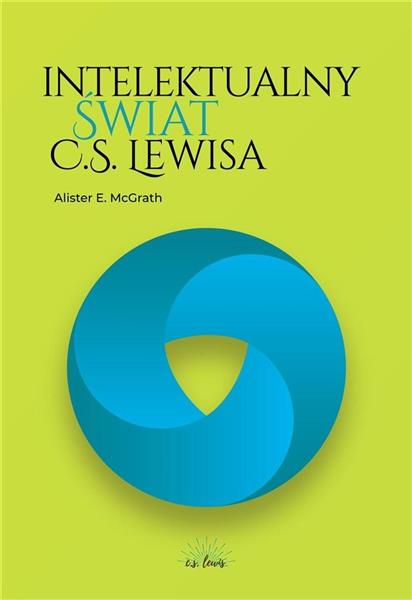 INTELEKTUALNY ŚWIAT C.S. LEWISA