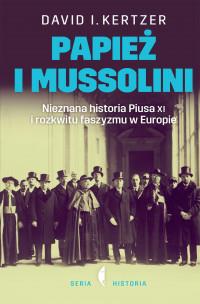 PAPIEŻ I MUSSOLINI NIEZNANA HISTORIA PIUSAXI
