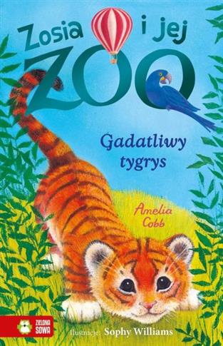 ZOSIA I JEJ ZOO. GADATLIWY TYGRYS