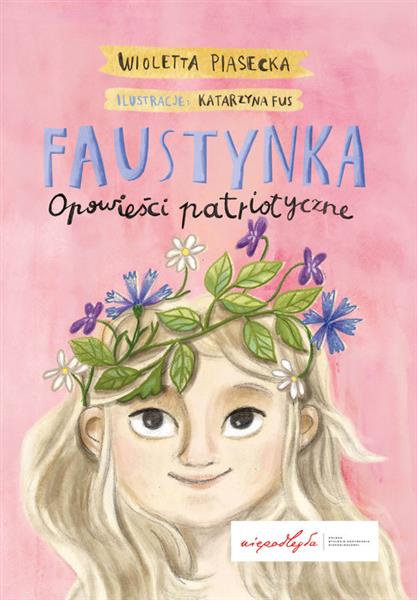 FAUSTYNKA. OPOWIEŚCI PATRIOTYCZNE