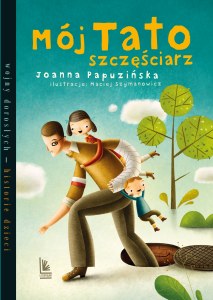 Mój tato szczęściarz wyd. 2024