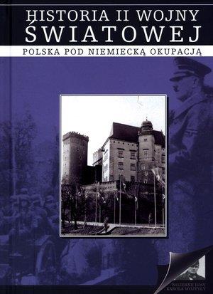 Historia II wojny światowej. Tom 3. Polska pod..