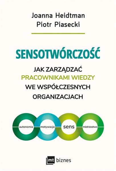 SENSOTWÓRCZOŚĆ. JAK ZARZĄDZAĆ PRACOWNIKAMI WIEDZY