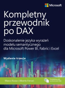 Kompletny przewodnik po DAX. Doskonalenie języka wyrażeń modelu semantycznego dla Microsoft Power BI, Fabric i Excel wyd. 3