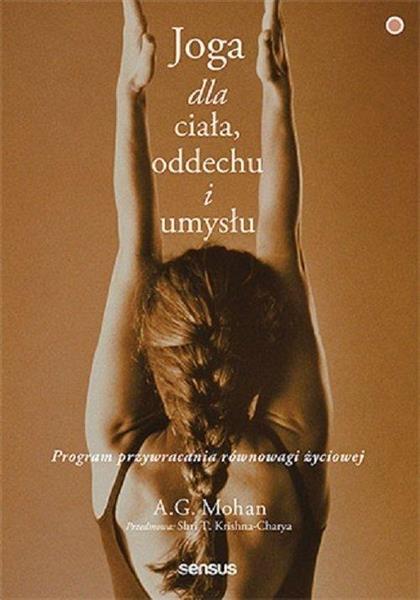 JOGA DLA CIAŁA, ODDECHU I UMYSŁU WYD.2021