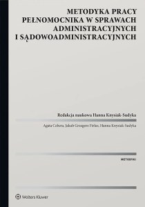 Metodyka pracy pełnomocnika w sprawach administracyjnych i sądowoadministracyjnych