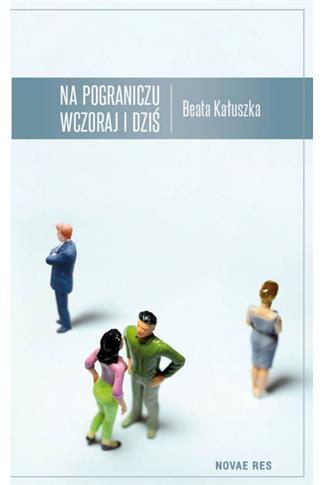 Na pograniczu wczoraj i dziś