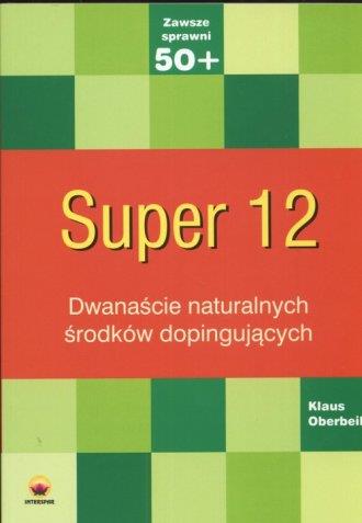 Super 12. Dwanaście naturalnych środków dopingując