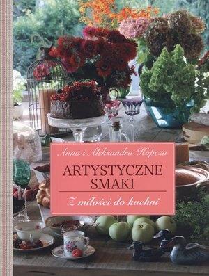 ARTYSTYCZNE SMAKI. Z MIŁOŚCI DO KUCHNI