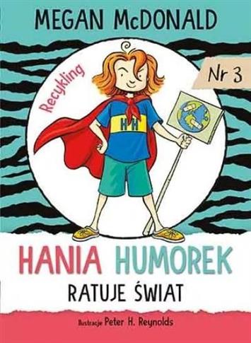 Hania Humorek. Tom 3. Hania Humorek ratuje świat!