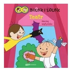 TEATR BOLEK I LOLEK MACIEJ WOJTYSZKO