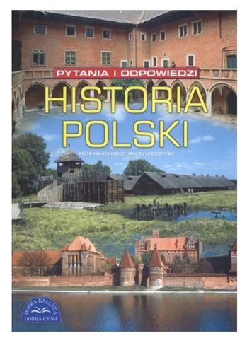 HISTORIA POLSKI PYTANIA I ODPOWIEDZI