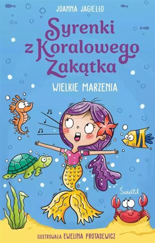 SYRENKI Z KORALOWEGO ZAKĄTKA. WIELKIE MARZENIA.