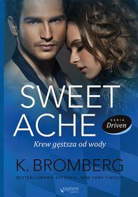 SWEET ACHE. KREW GĘSTSZA OD WODY
