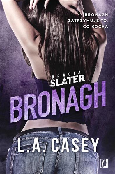 BRACIA SLATER. 1.5. BRACIA SLATER. BRONAGH
