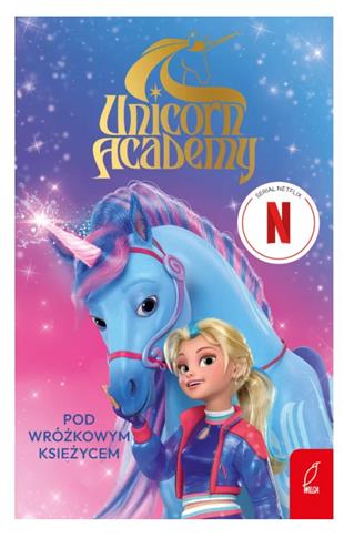 POD WRÓŻKOWYM KSIĘŻYCEM. UNICORN ACADEMY
