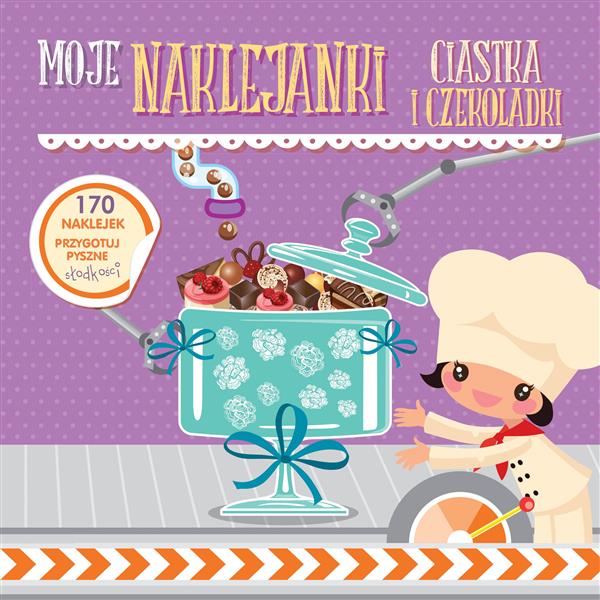 MOJE NAKLEJANKI. CIASTKA I CZEKOLADKI