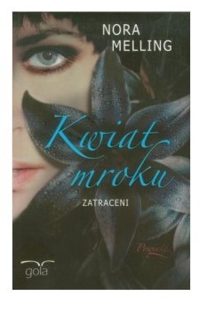 KWIAT MROKU. ZATRACENI