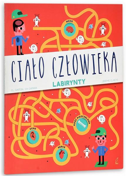 CIAŁO CZŁOWIEKA. LABIRYNTY