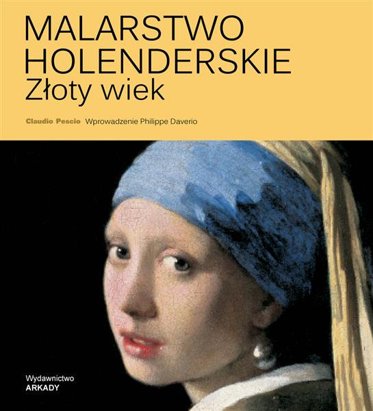 MALARSTWO HOLENDERSKIE. ZŁOTY WIEK