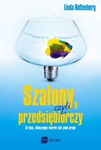 SZALONY, CZYLI PRZEDSIĘBIORCZY. O TYM, DLACZEGO