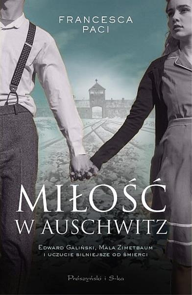 MIŁOŚĆ W AUSCHWITZ. EDWARD GALIŃSKI, MALA ZIMETBAU