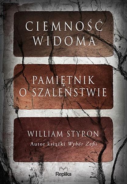 CIEMNOŚĆ WIDOMA. PAMIĘTNIK O SZALEŃSTWIE
