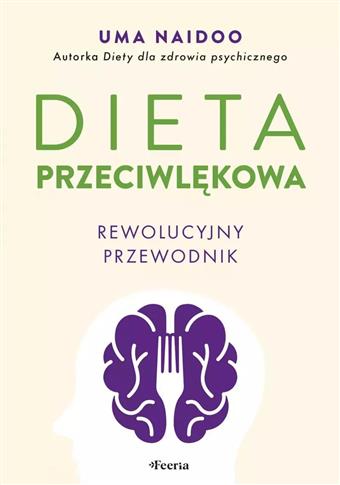Dieta przeciwlękowa. Rewolucyjny przewodnik
