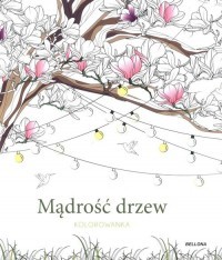 MĄDROŚĆ DRZEW (KOLOROWANKA)