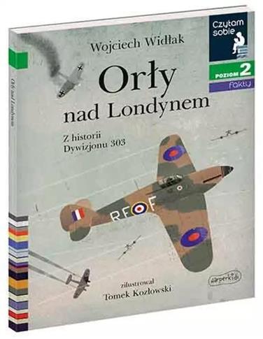 Czytam sobie. Poziom 2. Orły nad Londynem. Z histo