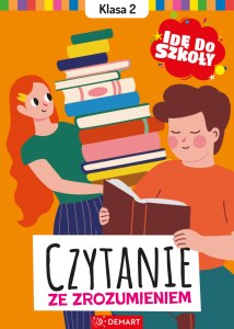 Czytanie ze zrozumieniem. Klasa 2. Idę do szkoły