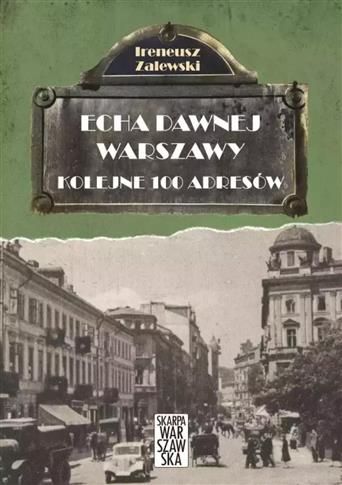 ECHA DAWNEJ WARSZAWY. TOM 2. KOLEJNE 100 ADRESÓW