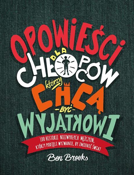 OPOWIEŚCI DLA CHŁOPCÓW, KTÓRZY CHCĄ BYĆ..