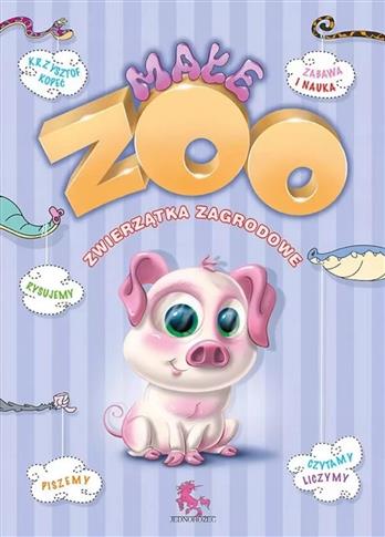 Małe Zoo. Zwierzątka zagrodowe