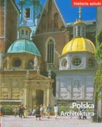 HISTORIA SZTUKI. TOM 17. POLSKA. ARCHITEKTURA