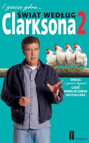ŚWIAT WEDŁUG CLARKSONA. CZĘŚĆ 2. I JESZCZE JEDNO…
