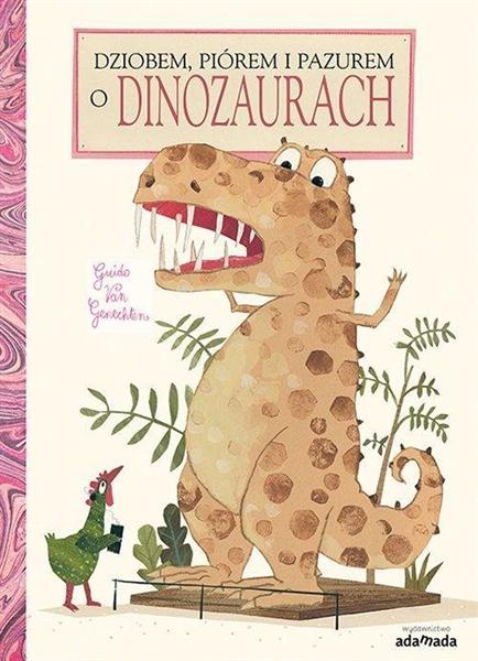 DZIOBEM, PIÓREM I PAZUREM O DINOZAURACH